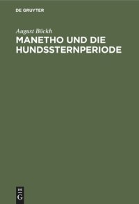 cover of the book Manetho und die Hundssternperiode: Ein Beitrag zur Geschichte der Pharaonen