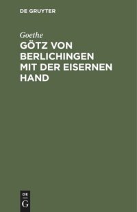 cover of the book Götz von Berlichingen mit der eisernen Hand: Ein Schauspiel