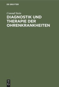 cover of the book Diagnostik und Therapie der Ohrenkrankheiten: Ein Hilfsbuch für den praktischen Artzt