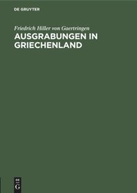 cover of the book Ausgrabungen in Griechenland: Vortrag gehalten am 12. November 1900 in der Aula der Universität Rostock zum besten der Errichtung einer Bismarcksäule