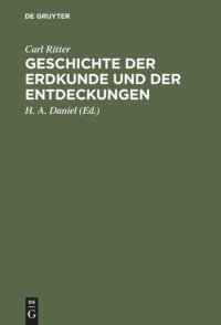 cover of the book Geschichte der Erdkunde und der Entdeckungen: Vorlesungen an der Universität zu Berlin gehalten