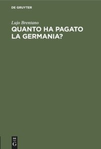 cover of the book Quanto ha pagato la Germania?: Le prestazioni tedesche a tutt’oggi in base al Trattato di Versaglia