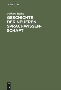 cover of the book Geschichte der neueren Sprachwissenschaft: Unter dem besonderen Aspekt der Grammatik-Theorie