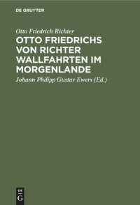 cover of the book Otto Friedrichs von Richter Wallfahrten im Morgenlande: Aus seinen Tagebüchern und Briefen