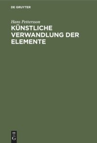 cover of the book Künstliche Verwandlung der Elemente: (Zertrümmerung der Atome)