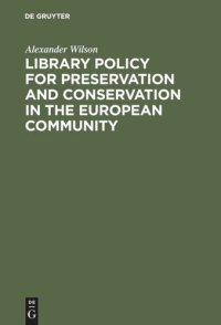 cover of the book Library Policy for Preservation and Conservation in the European Community: Principles, Practices and the Contribution of New Information Technologies