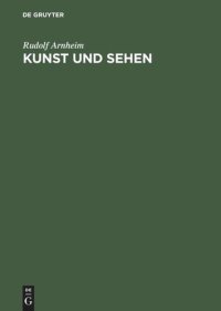 cover of the book Kunst und Sehen: Eine Psychologie des schöpferischen Auges