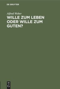 cover of the book Wille zum Leben oder Wille zum Guten?: Ein Vortrag über Ed. von Hartmanns Philisophie