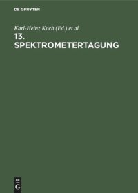 cover of the book 13. Spektrometertagung: Düsseldorf, 29.9.–1.10.1980