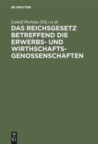 cover of the book Das Reichsgesetz betreffend die Erwerbs- und Wirthschaftsgenossenschaften: Kommentar