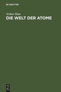 cover of the book Die Welt der Atome: Zehn gemeinverständliche Vorträge