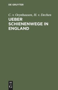 cover of the book Ueber Schienenwege in England: Bemerkungen gesammelt auf einer Reise in den Jahren 1826 und 1827