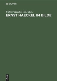 cover of the book Ernst Haeckel im Bilde: Eine physiognomische Studie zu seinem 80. Geburtstage