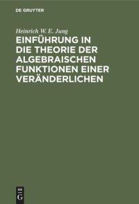 cover of the book Einführung in die Theorie der algebraischen Funktionen einer Veränderlichen