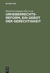 cover of the book Urheberrechtsreform, ein Gebot der Gerechtigkeit