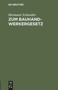 cover of the book Zum Bauhandwerkergesetz: Vorschläge z. Abänderung d. Regierungs-Entwurfs v. 15. Dez. 1897