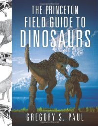 cover of the book The Princeton Field Guide to Dinosaurs 