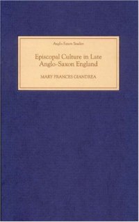 cover of the book Episcopal Culture in Late Anglo-Saxon England 