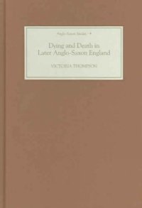 cover of the book Dying and Death in Later Anglo-Saxon England 