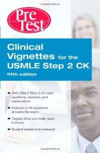 cover of the book Clinical Vignettes for the USMLE Step 2 CK PreTest Self-Assessment & Review