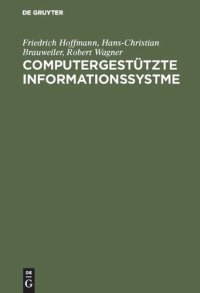 cover of the book Computergestützte Informationssystme: Einführung in die Bürokommunikation und Datentechnik für Wirtschaftswissenschaftler