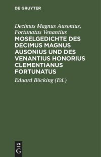 cover of the book Moselgedichte des Decimus Magnus Ausonius und des Venantius Honorius Clementianus Fortunatus