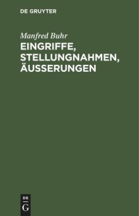 cover of the book Eingriffe, Stellungnahmen, Äußerungen: Zur Geschichte und gesellschaftlichen Funktion von Philosophie und Wissenschaft