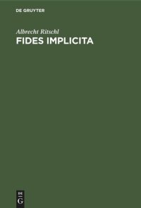 cover of the book Fides implicita: Eine Untersuchung über Köhlerglauben, Wissen und Glauben, Glauben und Kirche