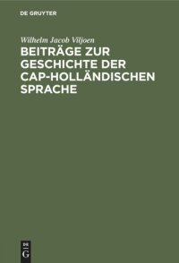 cover of the book Beiträge zur Geschichte der Cap-Holländischen Sprache