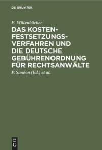 cover of the book Das Kostenfestsetzungsverfahren und die deutsche Gebührenordnung für Rechtsanwälte: Nebst den landesgesetzlichen Vorschriften in Preußen, Bayern, Sachsen, Württemberg und Baden