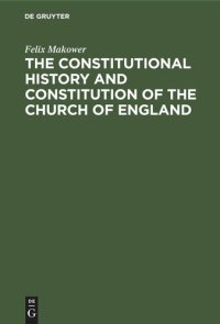 cover of the book The Constitutional History and Constitution of the Church of England