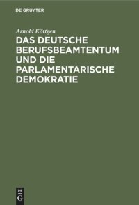 cover of the book Das deutsche Berufsbeamtentum und die parlamentarische Demokratie