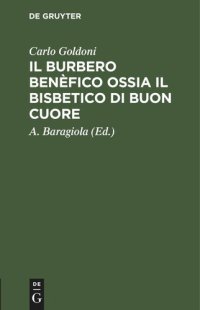 cover of the book Il burbero benèfico ossia il bisbetico di buon cuore: Commedia