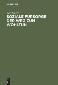 cover of the book Soziale Fürsorge der Weg zum Wohltun