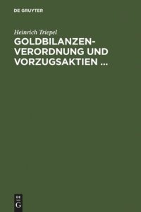 cover of the book Goldbilanzen-Verordnung und Vorzugsaktien ...: Ein Rechtsgutachten