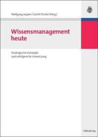 cover of the book Wissensmanagement heute: Strategische Konzepte und erfolgreiche Umsetzung