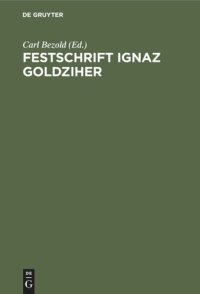 cover of the book Festschrift Ignaz Goldziher: Von Freunden und Verehrern gewidmet