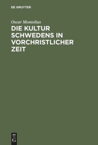 cover of the book Die Kultur Schwedens in vorchristlicher Zeit: Mit 190 Holzschnitten