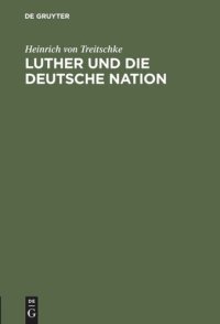 cover of the book Luther und die deutsche Nation: Vortrag, gehalten in Darmstadt am 7. November 1883