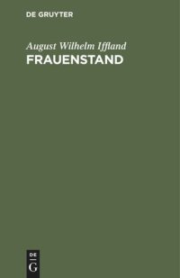 cover of the book Frauenstand: Ein Lustspiel in fünf Aufzügen