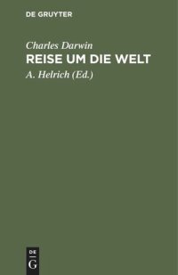 cover of the book Reise um die Welt: Erlebnisse und Forschungen in den Jahren 1832–1836