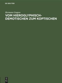 cover of the book Vom Hieroglyphisch-Demotischen zum Koptischen: Ein Beitrag zur ägyptischen Sprachgeschichte