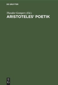 cover of the book Aristoteles’ Poetik: Mit einer Abhandlung: Wahrheit und Irrtum in der Katharsis-Theorie des Aristoteles