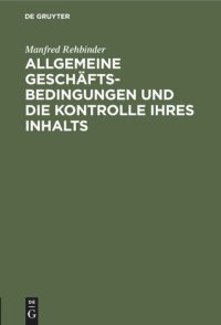 cover of the book Allgemeine Geschäftsbedingungen und die Kontrolle ihres Inhalts