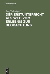 cover of the book Der Erstunterricht als Weg vom Erlebnis zur Beobachtung