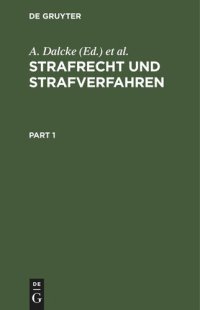 cover of the book Strafrecht und Strafverfahren: Eine Sammlung der wichtigsten Gesetze des Strafrechts und des Strafverfahrens. Mit Erlaß für den Praktiker zum Handgebrauche