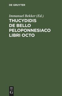 cover of the book Thucydidis De Bello Peloponnesiaco Libri Octo