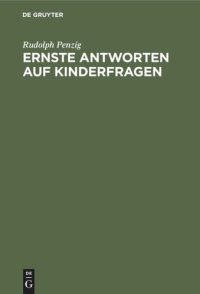 cover of the book Ernste Antworten auf Kinderfragen: Ein Beitrag zur häuslichen Erziehung