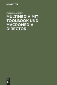 cover of the book Multimedia mit ToolBook und Macromedia Director: Praxisorientierte Einführung in die Multimedia-Programmierung