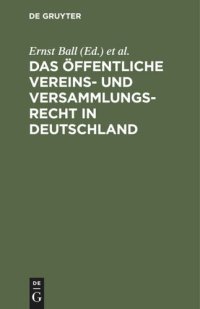 cover of the book Das öffentliche Vereins- und Versammlungsrecht in Deutschland: Text-Ausgabe mit Anmerkungen und Sachregistern